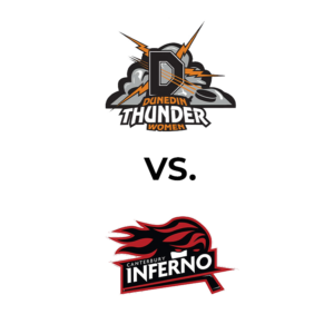 Dunedin Thunder Women vs. Canterbury Inferno Saturday 6 June 2026